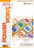Kniha: Powerpoint 2016 (Karel Klatovský). Computer Media, 2016 Kniha: Powerpoint 2016 (Karel Klatovský). Computer Media, 2016