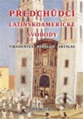 Kniha: Předchůdci latinskoamerické svobody (Jan Klíma). Scriptorium, 2016 Kniha: Předchůdci latinskoamerické svobody (Jan Klíma). Scriptorium, 2016