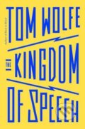 Kniha: The Kingdom of Speech (Tom Wolfe). Little, Brown, 2016 Kniha: The Kingdom of Speech (Tom Wolfe). Little, Brown, 2016