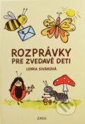 Kniha: Rozprávky pre zvedavé deti (Lenka Siváková). Zaex, 2016 Kniha: Rozprávky pre zvedavé deti (Lenka Siváková). Zaex, 2016