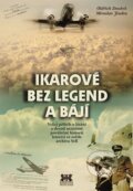 Kniha: Ikarové bez legend a bájí (Oldřich Doubek a Miroslav Jindra). Barrister & Principal, 2016 Kniha: Ikarové bez legend a bájí (Oldřich Doubek a Miroslav Jindra). Barrister & Principal, 2016