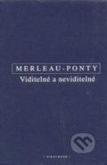 Kniha: Viditelné a neviditelné (Maurice Merleau-Ponty). OIKOYMENH, 2004 Kniha: Viditelné a neviditelné (Maurice Merleau-Ponty). OIKOYMENH, 2004