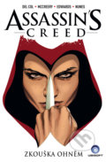 Kniha: Assassin's Creed: Zkouška ohněm (Anthony Del Col, Conor McCreery a Neil Edwards). Crew, 2016 Kniha: Assassin's Creed: Zkouška ohněm (Anthony Del Col, Conor McCreery a Neil Edwards). Crew, 2016