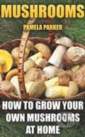 Kniha: Mushrooms (Pamela Parker). Createspace, 2016 Kniha: Mushrooms (Pamela Parker). Createspace, 2016