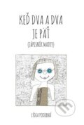 Kniha: Keď dva a dva je päť (Lýdia Podobná). Porta Libri, 2016 Kniha: Keď dva a dva je päť (Lýdia Podobná). Porta Libri, 2016