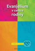 Kniha: Evanjelium v centre rodiny (Ed Moll a Tim Chester). Porta Libri, 2016 Kniha: Evanjelium v centre rodiny (Ed Moll a Tim Chester). Porta Libri, 2016