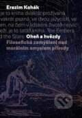 Kniha: Oheň a hvězdy (Erazim Kohák), 2016 Kniha: Oheň a hvězdy (Erazim Kohák), 2016