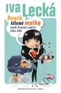 Kniha: Deník šílené matky aneb Ženská vydrží jako kůň (Iva Lecká). Šulc - Švarc, 2016 Kniha: Deník šílené matky aneb Ženská vydrží jako kůň (Iva Lecká). Šulc - Švarc, 2016
