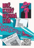 Kniha: Muž, který nevrhá stín (Vadim Petrov). Grada, 2016 Kniha: Muž, který nevrhá stín (Vadim Petrov). Grada, 2016