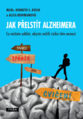 Kniha: Jak přelstít Alzheimera (Alisa Bowman a Kenneth S. Kosik). Práh, 2016 Kniha: Jak přelstít Alzheimera (Alisa Bowman a Kenneth S. Kosik). Práh, 2016