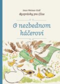 Kniha: O nezbednom káčerovi (Imro Weiner-Kráľ). Petrus, 2016 Kniha: O nezbednom káčerovi (Imro Weiner-Kráľ). Petrus, 2016
