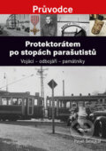 Kniha: Protektorátem po stopách parašutistů (Pavel Šmejkal). Academia, 2016 Kniha: Protektorátem po stopách parašutistů (Pavel Šmejkal). Academia, 2016