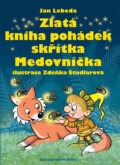 Kniha: Zlatá kniha pohádek skřítka Medovníčka (Jan Lebeda). Brána, 2016 Kniha: Zlatá kniha pohádek skřítka Medovníčka (Jan Lebeda). Brána, 2016