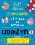 Kniha: Dobrodružná výprava za poznáním: Lidské tělo (Universum). Universum, 2016 Kniha: Dobrodružná výprava za poznáním: Lidské tělo (Universum). Universum, 2016