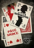 Kniha: Páté srdce (Dan Simmons). Mystery Press, 2016 Kniha: Páté srdce (Dan Simmons). Mystery Press, 2016