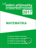 Tvoje státní přijímačky na střední školy a gymnázia 2017 - Matematika, Gaudetop, 2016