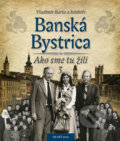 Banská Bystrica 3 - Vladimír Bárta, AB ART press, 2016