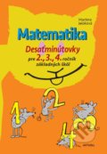 Kniha: Matematika: Desaťminútovky (Martina Jeloková). Aktuell, 2016 Kniha: Matematika: Desaťminútovky (Martina Jeloková). Aktuell, 2016