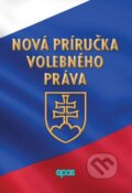 Kniha: Nová príručka volebného práva (Epos). Epos, 2016 Kniha: Nová príručka volebného práva (Epos). Epos, 2016