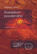 Kniha: Evanjelium pocestného (Massimo Grilli). Katolícke biblické dielo, 2016 Kniha: Evanjelium pocestného (Massimo Grilli). Katolícke biblické dielo, 2016