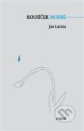 Kniha: Kousíček modré (Jan Lacina). Sursum, 2015 Kniha: Kousíček modré (Jan Lacina). Sursum, 2015