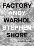 Kniha: Factory: Andy Warhol (Stephen Shore). Phaidon, 2016 Kniha: Factory: Andy Warhol (Stephen Shore). Phaidon, 2016
