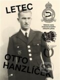 Kniha: Letec Otto Hanzlíček (Matěj Hanauer). Labyrint, 2016 Kniha: Letec Otto Hanzlíček (Matěj Hanauer). Labyrint, 2016