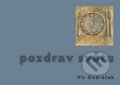Kniha: Pozdrav světu (Vít Ondráček). Nezávislý podmelechovský spolek, 2024 Kniha: Pozdrav světu (Vít Ondráček). Nezávislý podmelechovský spolek, 2024