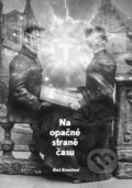 Kniha: Na opačné straně času (Aleš Rozehnal). Pražské příběhy, 2024 Kniha: Na opačné straně času (Aleš Rozehnal). Pražské příběhy, 2024