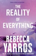 Kniha: The Reality of Everything (Rebecca Yarros), 2024 Kniha: The Reality of Everything (Rebecca Yarros), 2024