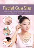 Kniha: Facial Gua Sha (Xiuqin Zhang). Shanghai Press, 2024 Kniha: Facial Gua Sha (Xiuqin Zhang). Shanghai Press, 2024