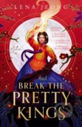 Kniha: And Break the Pretty Kings (Lena Jeong). Magpie, 2024 Kniha: And Break the Pretty Kings (Lena Jeong). Magpie, 2024