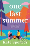 Kniha: One Last Summer (Kate Spencer). MacMillan, 2024 Kniha: One Last Summer (Kate Spencer). MacMillan, 2024