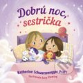 Kniha: Dobrú noc, sestrička (Katherine Schwarzenegger Pratt). Stonožka, 2024 Kniha: Dobrú noc, sestrička (Katherine Schwarzenegger Pratt). Stonožka, 2024