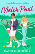 Kniha: Match Point (Katherine Reilly). Bloomsbury, 2024 Kniha: Match Point (Katherine Reilly). Bloomsbury, 2024