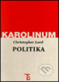 Kniha: Politika (Christopher Lord). Karolinum, 1999 Kniha: Politika (Christopher Lord). Karolinum, 1999