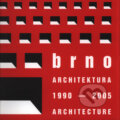 Kniha: Brno - Architektura 1990-2005 (). , 2005 Kniha: Brno - Architektura 1990-2005 (). , 2005