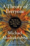 Kniha: A Theory of Everyone (Michael Muthukrishna). Basic Books, 2024 Kniha: A Theory of Everyone (Michael Muthukrishna). Basic Books, 2024