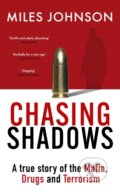Kniha: Chasing Shadows (Miles Johnson). The Bridge Street, 2024 Kniha: Chasing Shadows (Miles Johnson). The Bridge Street, 2024