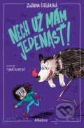 Kniha: Nech už mám jedenásť! (Zuzana Štelbaská). Albatros SK, 2024 Kniha: Nech už mám jedenásť! (Zuzana Štelbaská). Albatros SK, 2024