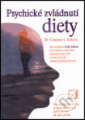 Kniha: Psychické zvládnutí diety (Constance C. Kirková). Alternativa, 1996 Kniha: Psychické zvládnutí diety (Constance C. Kirková). Alternativa, 1996
