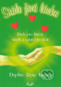 Kniha: Stále živá láska (Daphne Rose Kingma). Bhakti, 2006 Kniha: Stále živá láska (Daphne Rose Kingma). Bhakti, 2006