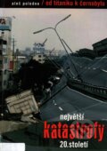 Kniha: Největší katastrofy 20. století (Aleš Poledne). Volvox Globator, 2001 Kniha: Největší katastrofy 20. století (Aleš Poledne). Volvox Globator, 2001