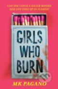 Kniha: Girls Who Burn (MK Pagano). Hodder Children's Books, 2024 Kniha: Girls Who Burn (MK Pagano). Hodder Children's Books, 2024