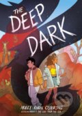 Kniha: The Deep Dark (Molly Knox Ostertag). Scholastic, 2024 Kniha: The Deep Dark (Molly Knox Ostertag). Scholastic, 2024