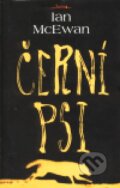 Kniha: Černí psi (Ian McEwan). Jota, 1996 Kniha: Černí psi (Ian McEwan). Jota, 1996