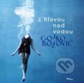 Kniha: S hlavou nad vodou (Gojko Božović). ETERNAPress, 2024 Kniha: S hlavou nad vodou (Gojko Božović). ETERNAPress, 2024