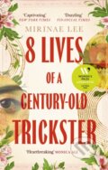 Kniha: 8 Lives of a Century-Old Trickster (Mirinae Lee). Virago, 2024 Kniha: 8 Lives of a Century-Old Trickster (Mirinae Lee). Virago, 2024