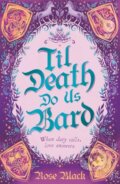 Kniha: Til Death Do Us Bard (Rose Black). Hodderscape, 2024 Kniha: Til Death Do Us Bard (Rose Black). Hodderscape, 2024