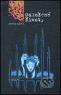 Kniha: Odložené životy (Pavel Kočí). Múzy dětem, 2004 Kniha: Odložené životy (Pavel Kočí). Múzy dětem, 2004